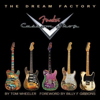 Dream Factory The Fender Custom Shop